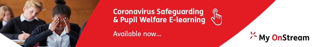 Safeguarding and Pupil Welfare Coronavirus banner advert for OnStream Aug20v2