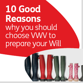 10 Good Reasons Why You Should Choose VWV to Prepare Your Will